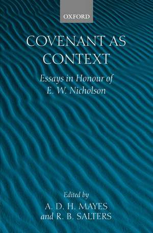 Covenant as Context: Essays in Honour of E. W. Nicholson de A. D. H. Mayes