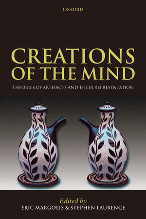 Creations of the Mind: Theories of Artifacts and their Representation de Eric Margolis