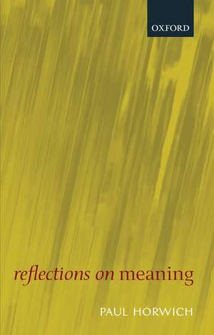 Reflections on Meaning de Paul Horwich