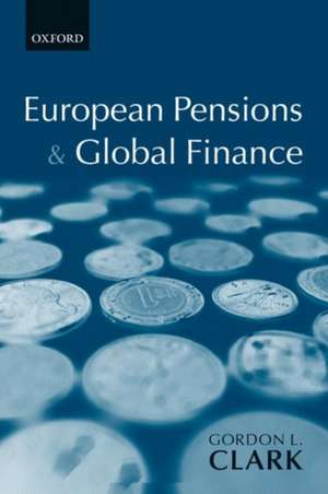 European Pensions & Global Finance de Gordon L. Clark