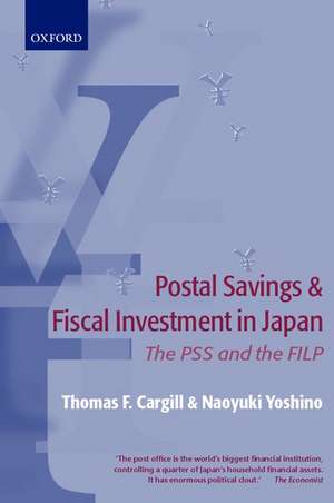 Postal Savings and Fiscal Investment in Japan: The PSS and the FILP de Thomas F. Cargill