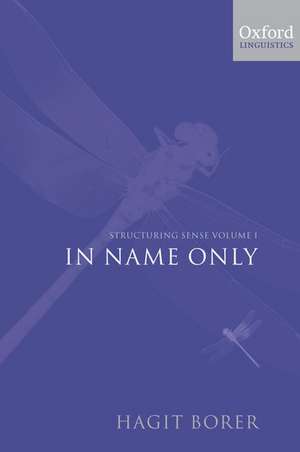 Structuring Sense: Volume 1: In Name Only de Hagit Borer