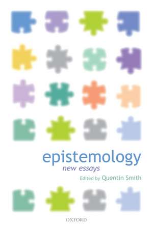 Epistemology: New Essays de Quentin Smith