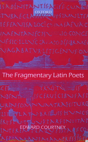 The Fragmentary Latin Poets de Edward Courtney