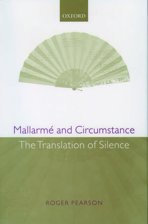 Mallarmé and Circumstance: The Translation of Silence de Roger Pearson