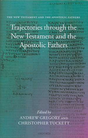 The New Testament and the Apostolic Fathers de Andrew Gregory