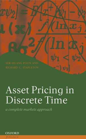 Asset Pricing in Discrete Time: A Complete Markets Approach de Ser-Huang Poon