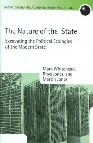 The Nature of the State: Excavating the Political Ecologies of the Modern State de Mark Whitehead