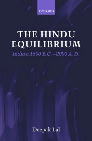 The Hindu Equilibrium: India c.1500 B.C. - 2000 A.D. de Deepak Lal