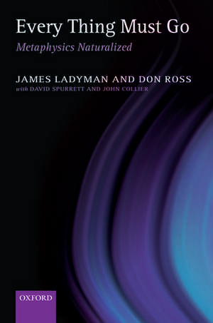 Every Thing Must Go: Metaphysics Naturalized de James Ladyman