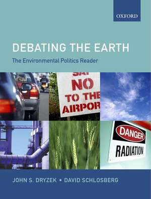 The Environmental Politics Reader: Debating the Earth de John S. Dryzek