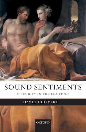 Sound Sentiments: Integrity in the Emotions de David Pugmire