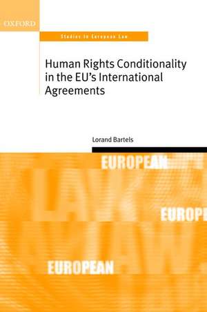 Human Rights Conditionality in the EU's International Agreements de Lorand Bartels