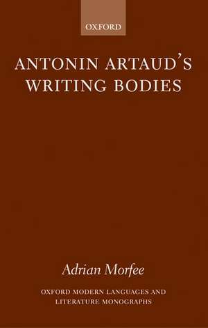 Antonin Artaud's Writing Bodies de Adrian Morfee