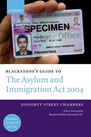 Blackstone's Guide to the Asylum and Immigration Act 2004 de Doughty Street Chambers