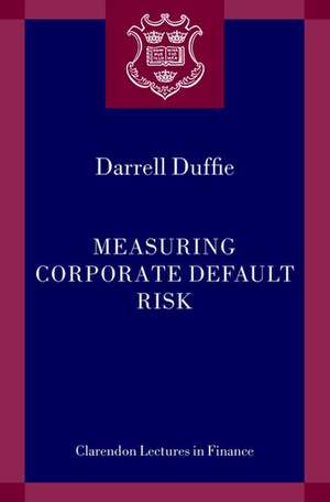 Measuring Corporate Default Risk de Darrell Duffie