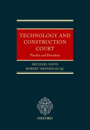 Technology and Construction Court: Practice and Procedure de Michael E Davis