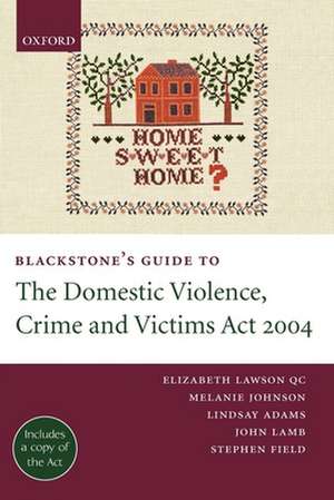 Blackstone's Guide to the Domestic Violence, Crime and Victims Act 2004 de Elizabeth Lawson QC