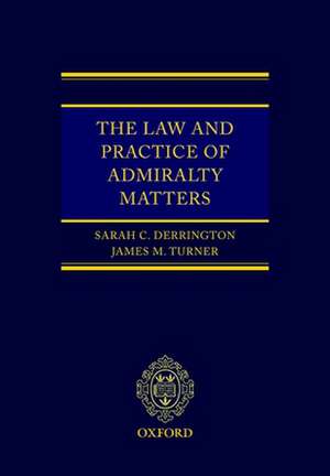 The Law and Practice of Admiralty Matters de Sarah Derrington