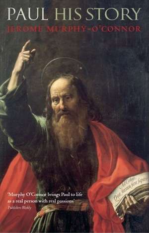 Paul: His Story de Jerome Murphy O'Connor