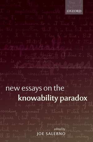 New Essays on the Knowability Paradox de Joe Salerno