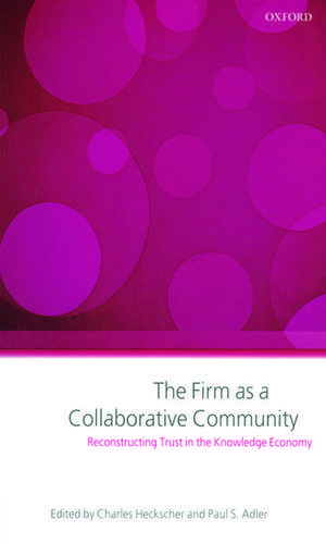 The Firm as a Collaborative Community: Reconstructing Trust in the Knowledge Economy de Charles Heckscher