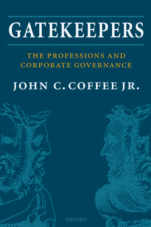 Gatekeepers: The Professions and Corporate Governance de John C. Coffee Jr.