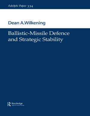 Ballistic-Missile Defence and Strategic Stability de Dean A. Wilkening