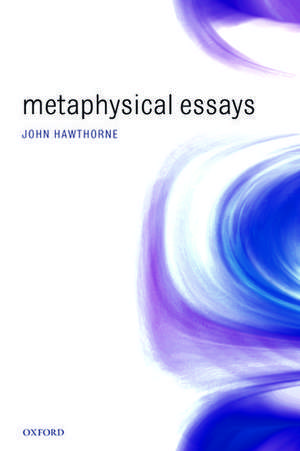 Metaphysical Essays de John Hawthorne