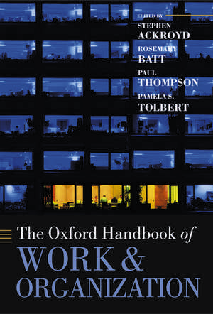 The Oxford Handbook of Work and Organization de Stephen Ackroyd