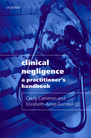 Clinical Negligence: A Practitioner's Handbook de Cecily Cameron