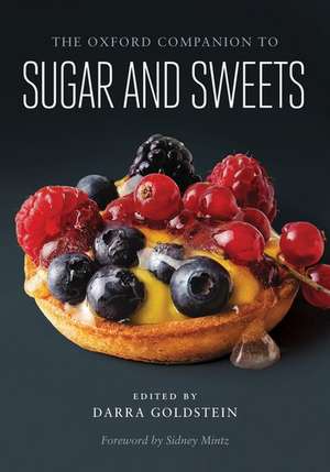 The Oxford Companion to Sugar and Sweets de Darra Goldstein