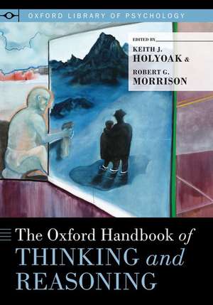 The Oxford Handbook of Thinking and Reasoning de Keith J. Holyoak