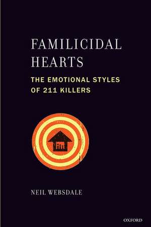 Familicidal Hearts: The Emotional Styles of 211 Killers de Neil Websdale