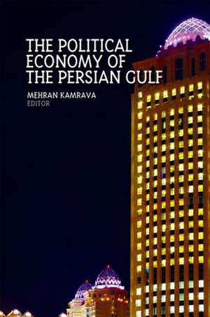 Political Economy of the Persian Gulf de Mehran Kamrava