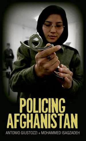 Policing Afghanistan de Antonio Giustozzi