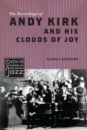 The Recordings of Andy Kirk and his Clouds of Joy de George Burrows