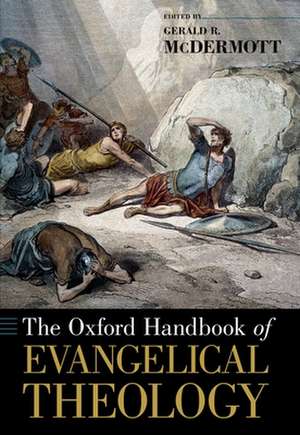 The Oxford Handbook of Evangelical Theology de Gerald R. McDermott