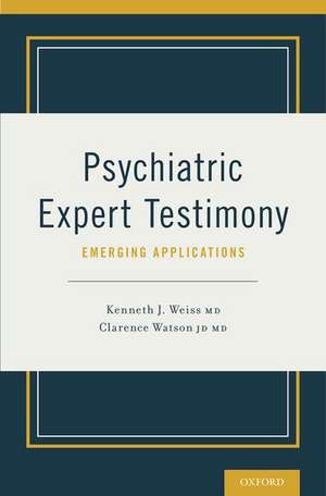 Psychiatric Expert Testimony: Emerging Applications de Kenneth Weiss