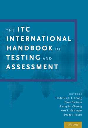 The ITC International Handbook of Testing and Assessment de Frederick T. L. Leong