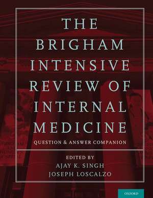 The Brigham Intensive Review of Internal Medicine Question and Answer Companion de Ajay K. Singh