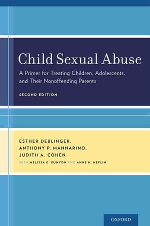 Child Sexual Abuse: A Primer for Treating Children, Adolescents, and Their Nonoffending Parents de Esther Deblinger