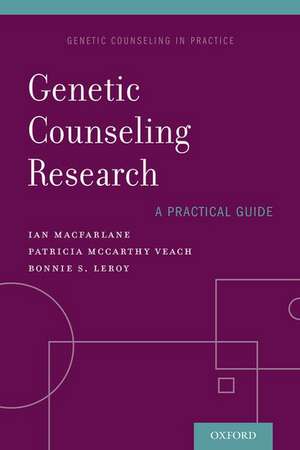 Genetic Counseling Research: A Practical Guide de Ian M. MacFarlane