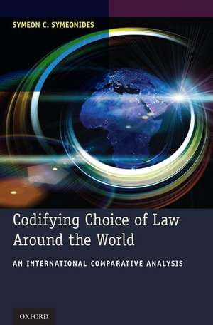 Codifying Choice of Law Around the World: An International Comparative Analysis de Symeon C. Symeonides