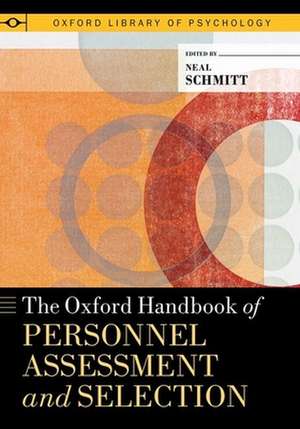 The Oxford Handbook of Personnel Assessment and Selection de Neal Schmitt