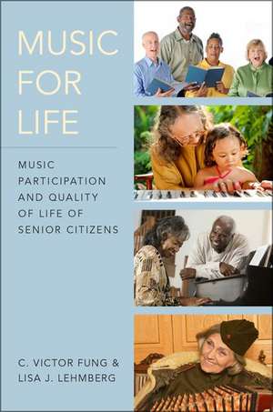 Music for Life: Music Participation and Quality of Life for Senior Citizens de C. Victor Fung