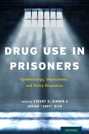 Drug Use in Prisoners: Epidemiology, Implications, and Policy Responses de Kinner, Stuart A