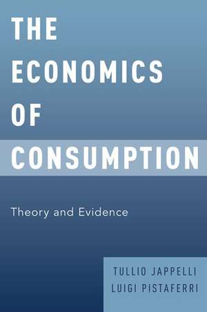 The Economics of Consumption: Theory and Evidence de Tullio Jappelli