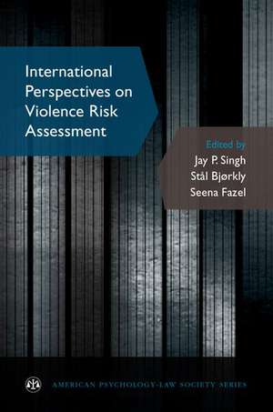 International Perspectives on Violence Risk Assessment de Jay P. Singh