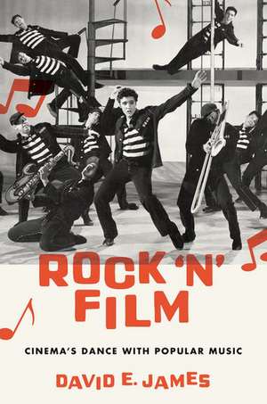 Rock 'N' Film: Cinema's Dance With Popular Music de David E. James